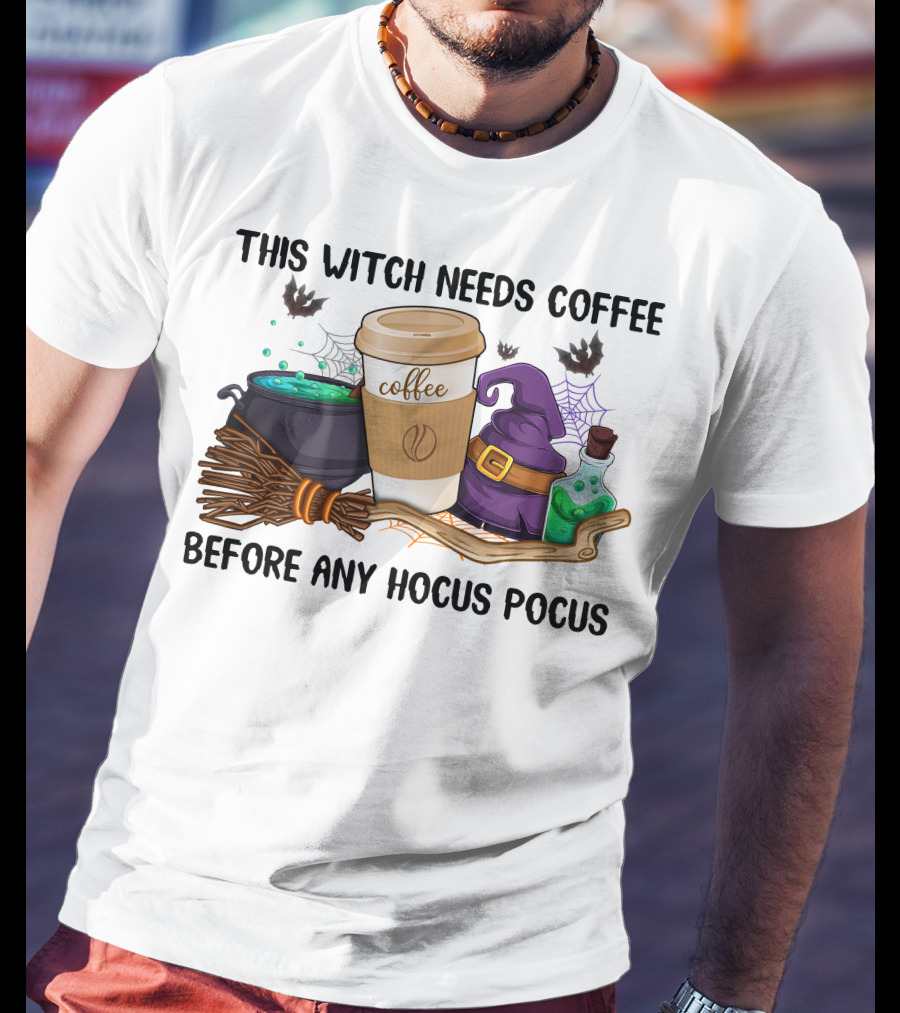 This Witch Needs Coffee Before Any Hocus Pocus T-Shirt