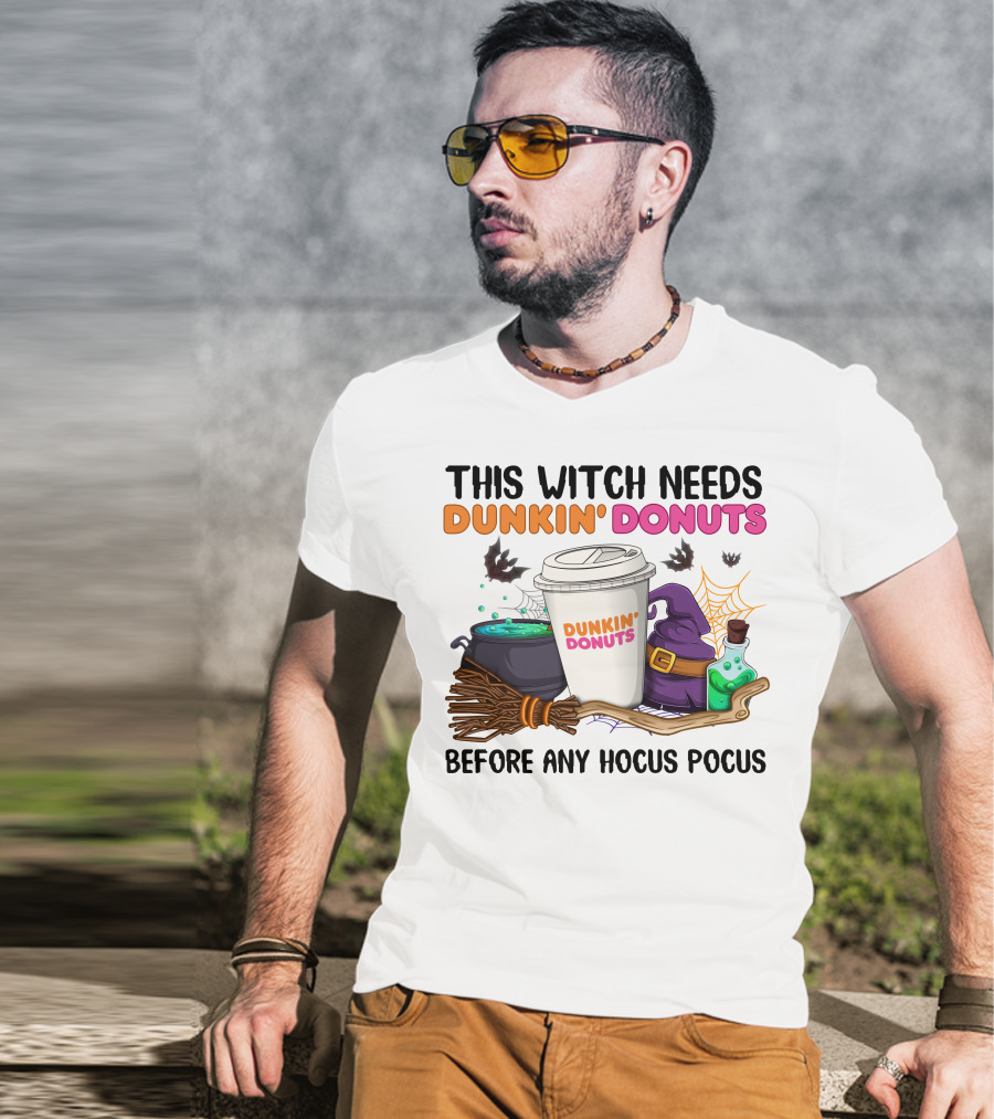 This Witch Needs Dunkin' Donuts Before Any Hocus Pocus T-Shirt