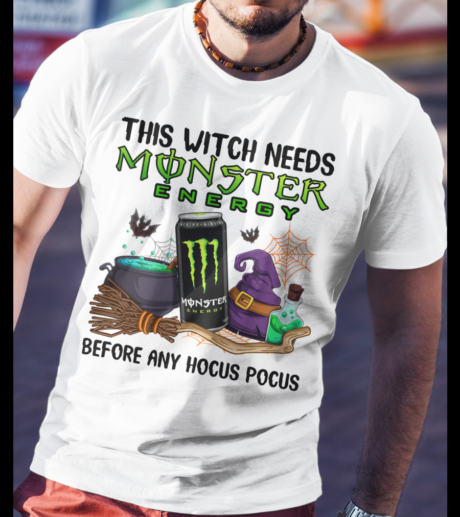This Witch Needs Monster Energy Before Any Hocus Pocus T-Shirt