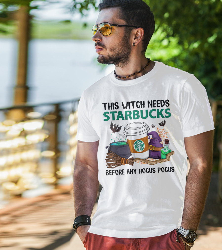 This Witch Needs Starbucks Before Any Hocus Pocus T-Shirt