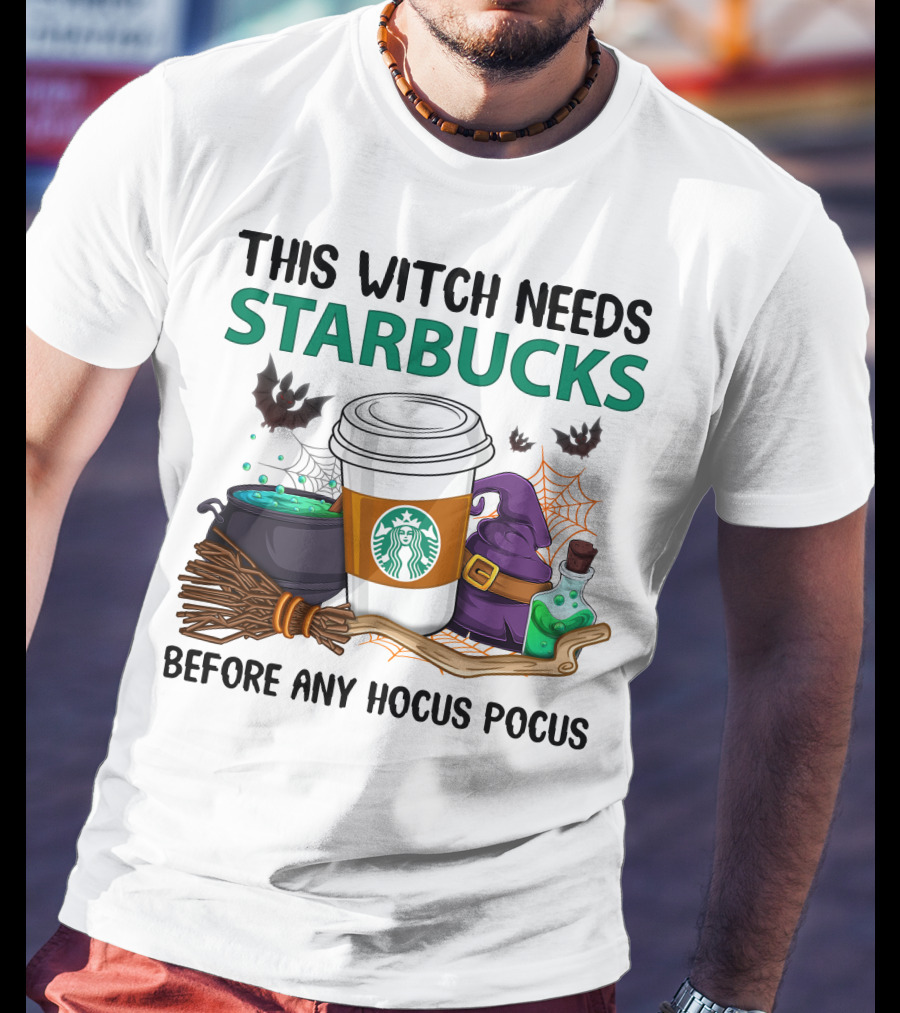 This Witch Needs Starbucks Before Any Hocus Pocus T-Shirt