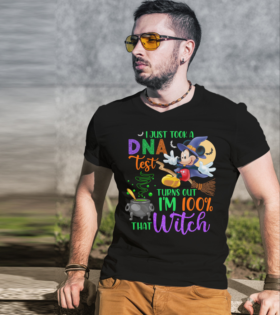I Just Took A Dna Test Turns Out I'm 100% That Witch Mickey Halloween T-Shirt