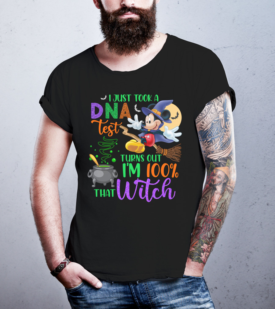 I Just Took A Dna Test Turns Out I'm 100% That Witch Mickey Halloween T-Shirt