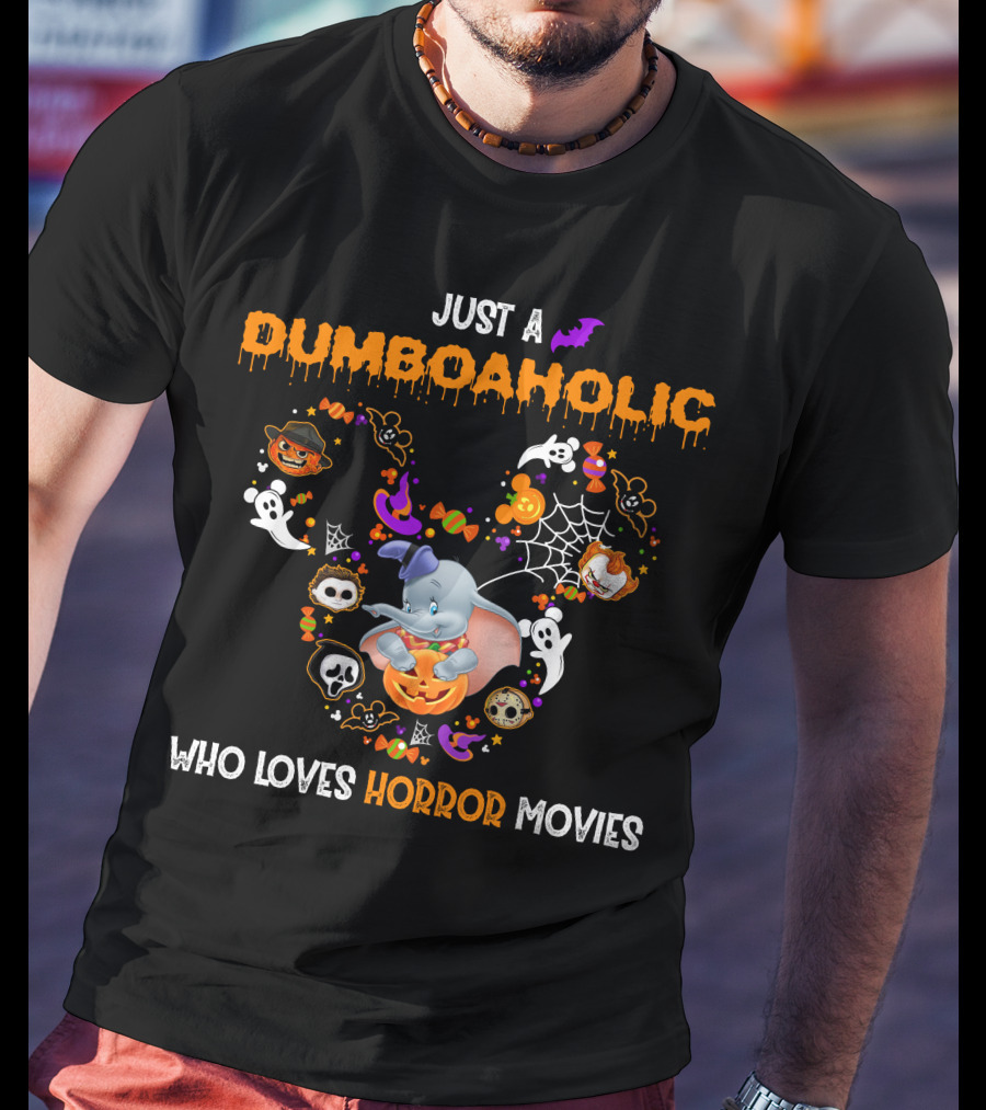 Just A Dumboaholic Who Loves Horror Movies T-Shirt