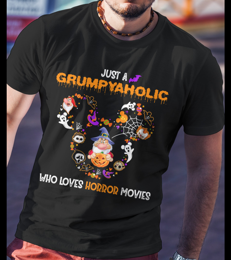 Just A Grumpyaholic Who Loves Horror Movies T-Shirt