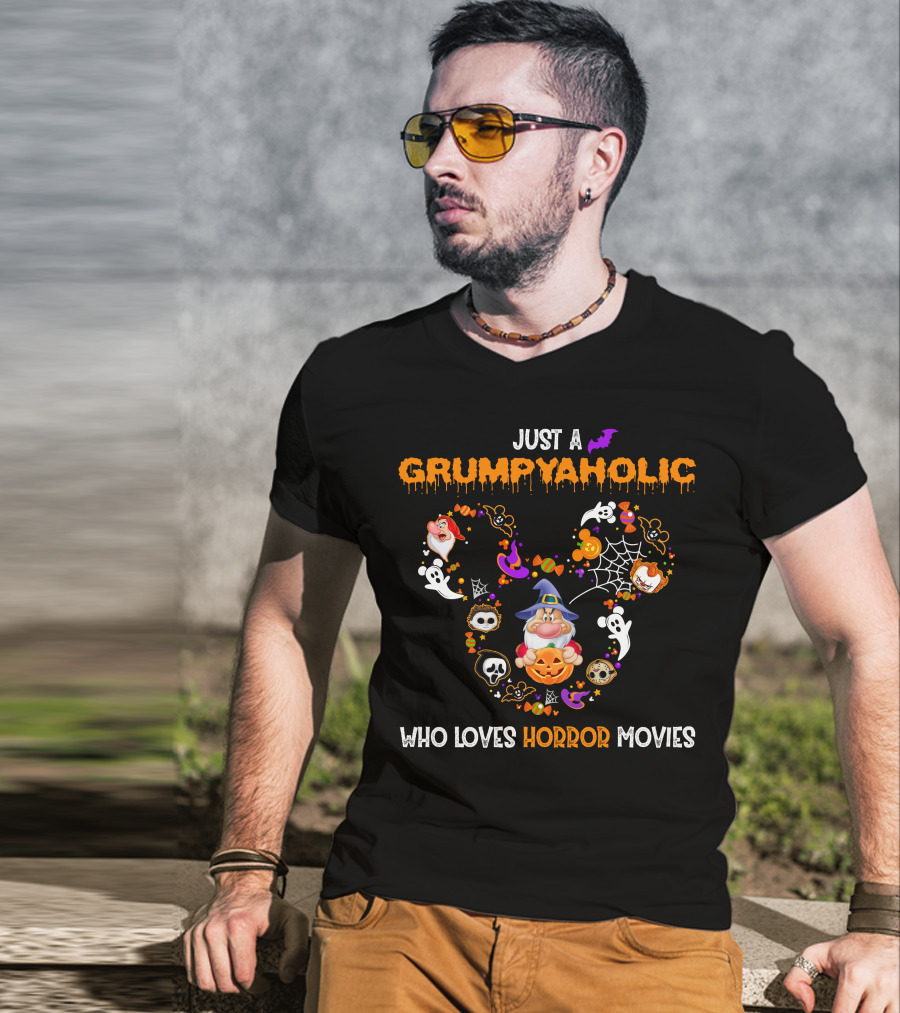 Just A Grumpyaholic Who Loves Horror Movies T-Shirt