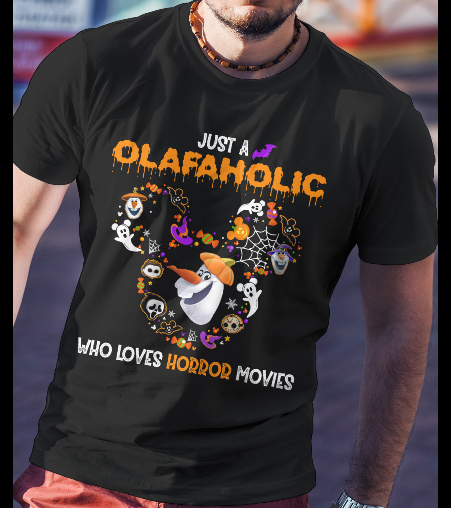 Just A Olaf-Aholic Who Loves Horror Movies T-Shirt