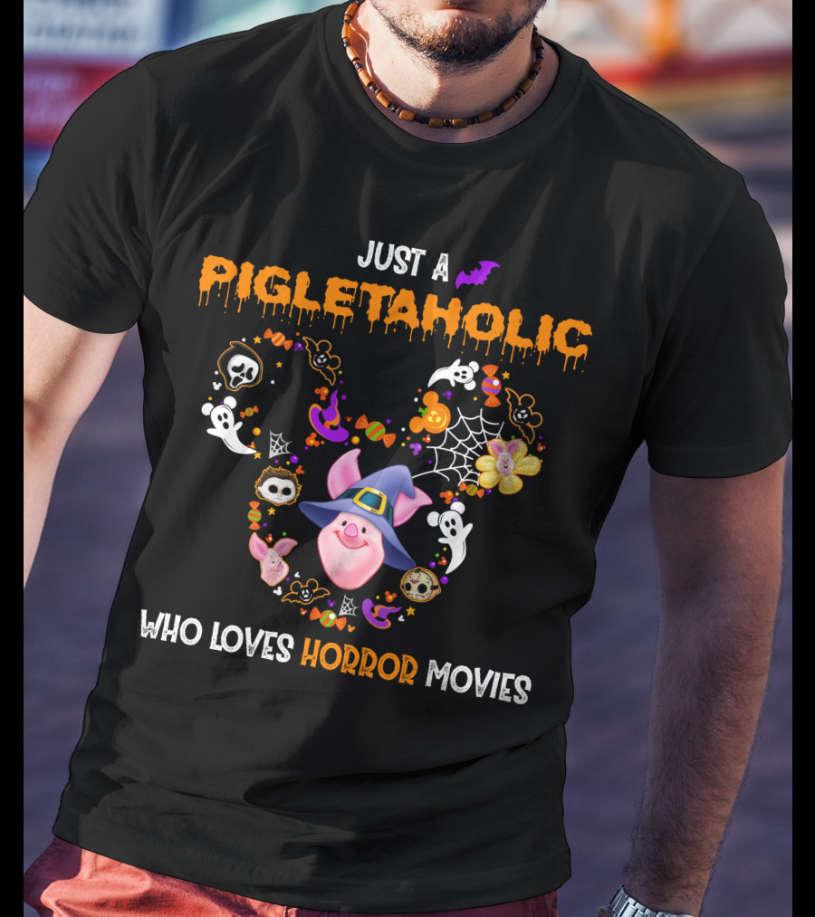 Just A Pigletaholic Who Loves Horror Movies T-Shirt
