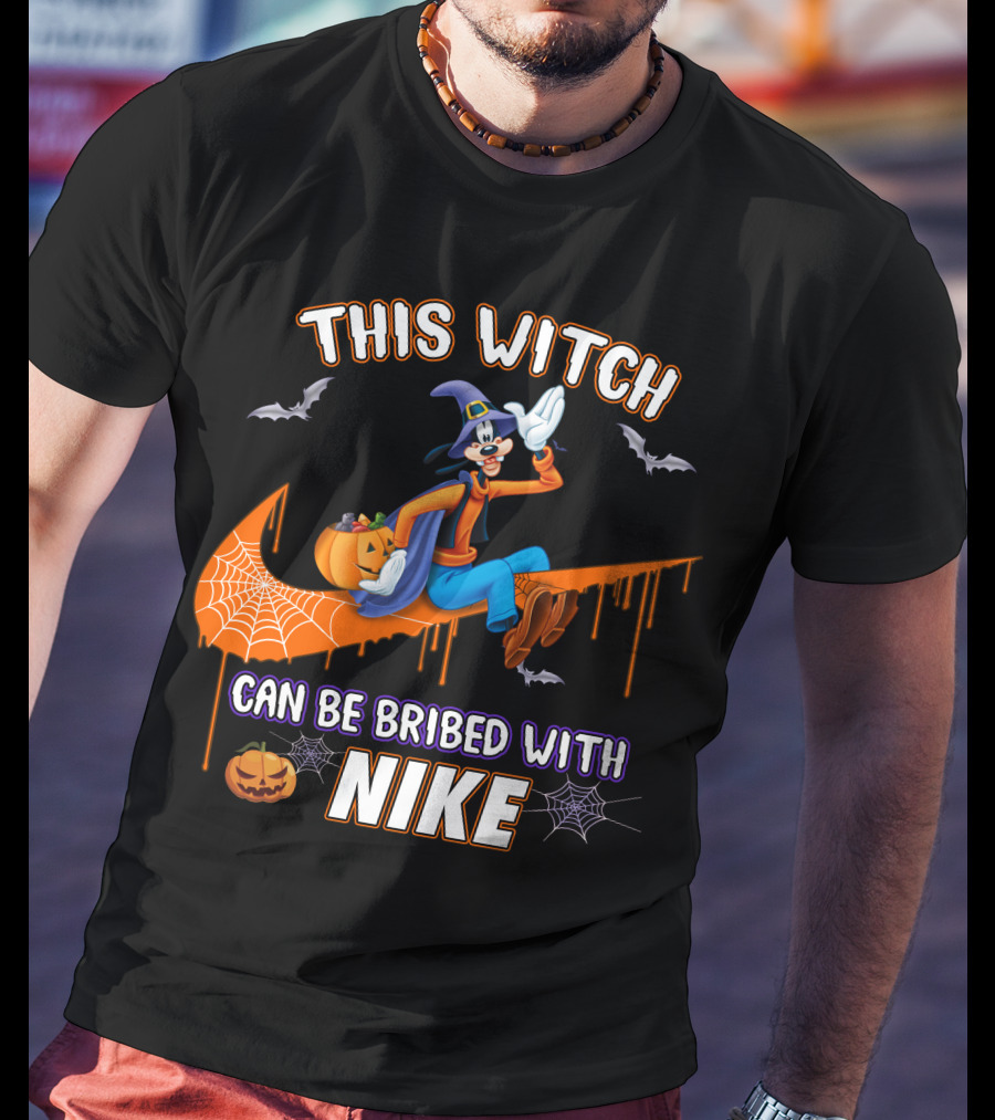 This Witch Can Be Bribed With Nike Goofy T-Shirt