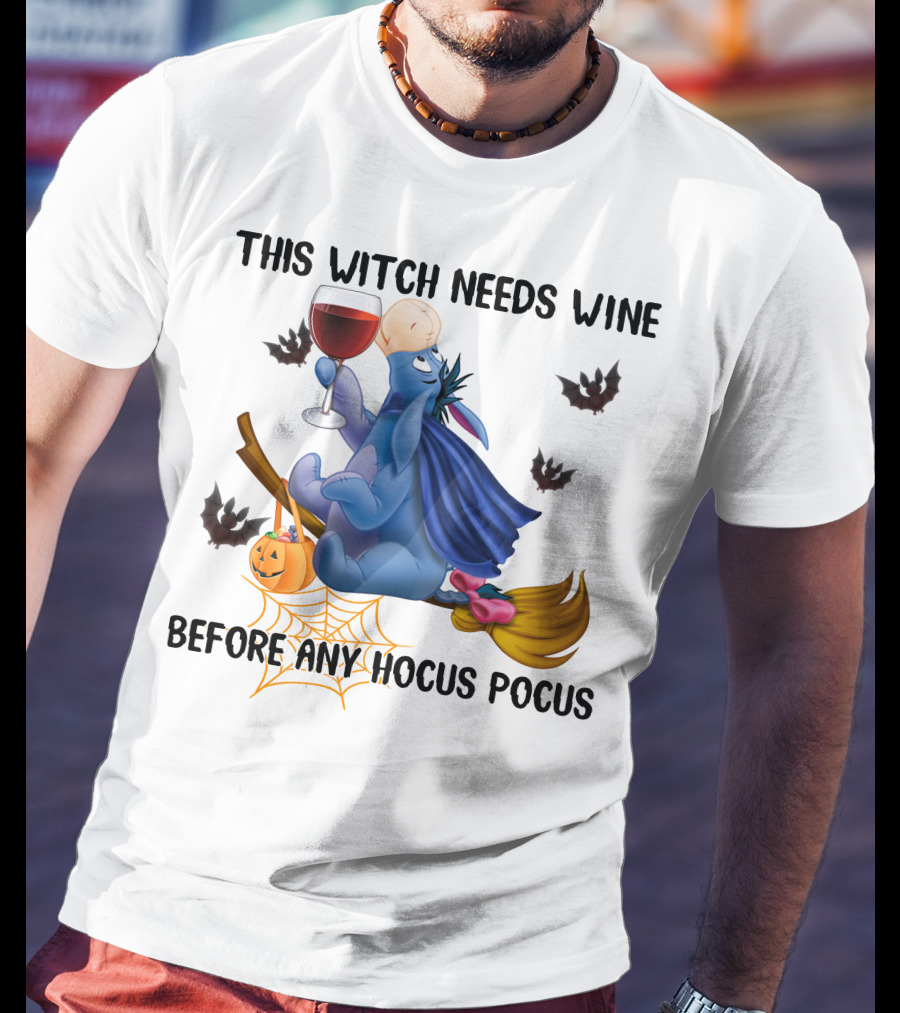 This Witch Needs Wine Before Any Hocus Pocus Eeyore T-Shirt