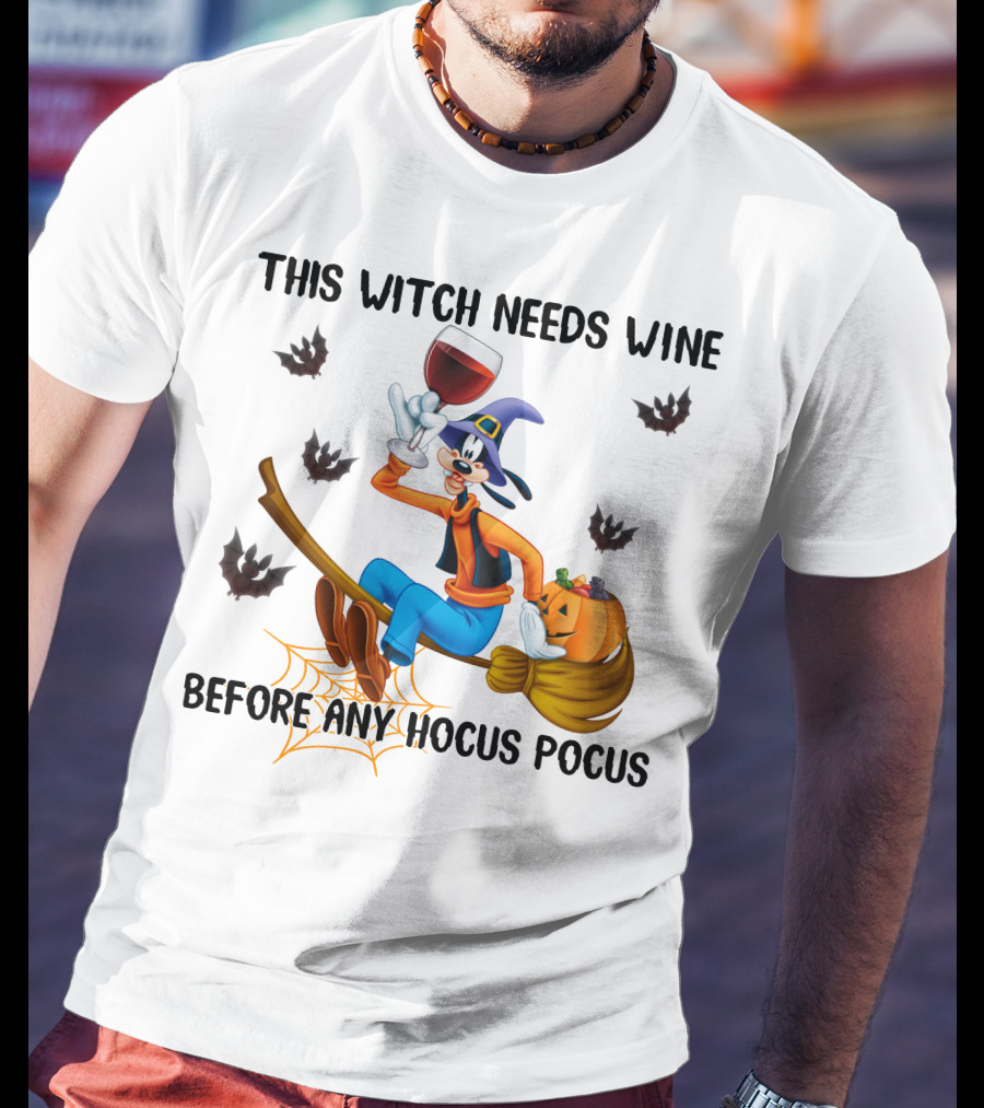 This Witch Needs Wine Before Any Hocus Pocus Goofy Broomstick Bat Pumpkin Hat T-Shirt