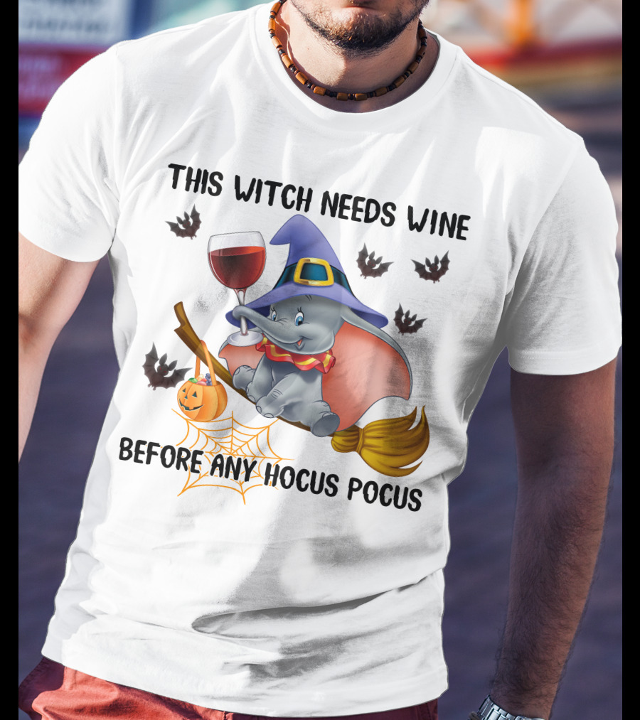 This Witch Needs Wine Before Any Hocus Pocus Dumbo Halloween Bat Broom Pumpkin Spiderweb T-Shirt