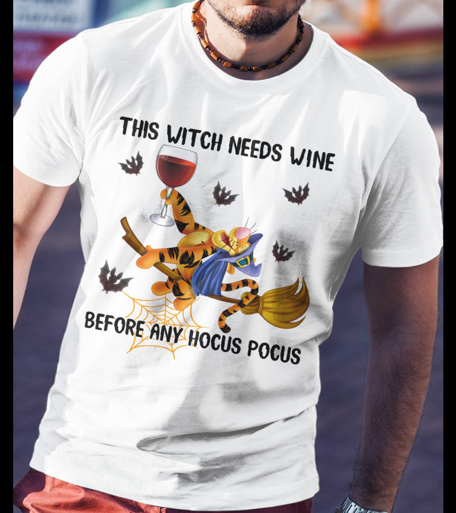 This Witch Needs Wine Before Any Hocus Pocus Tigger Broomstick And Wine Glass Halloween Bat Spiderweb T-Shirt