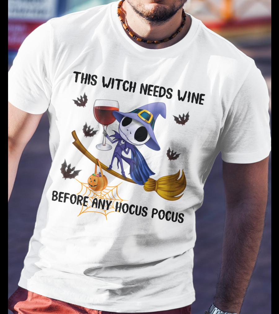 This Witch Needs Wine Before Any Hocus Pocus Jack Skellington T-Shirt