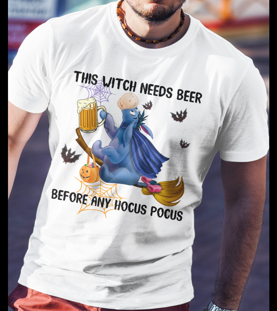 This Witch Needs Beer Before Any Hocus Pocus Eeyore T-Shirt