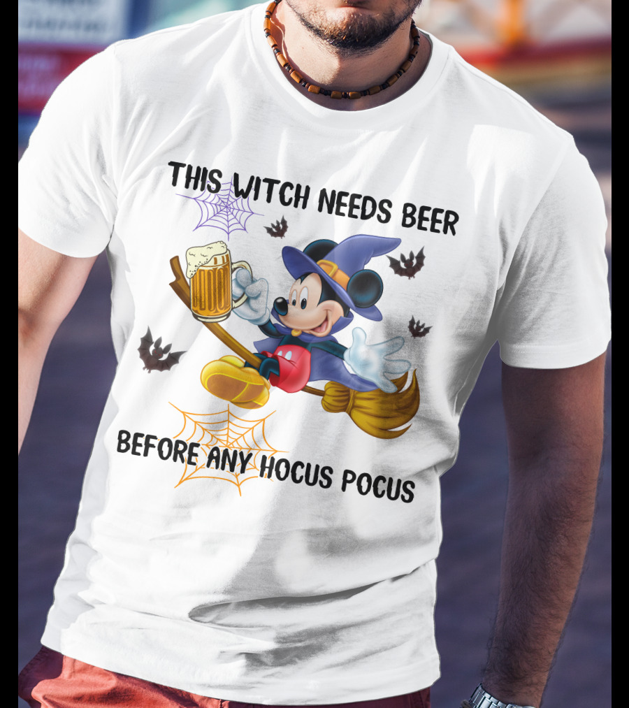 This Witch Needs Beer Before Any Hocus Pocus Mickey Mouse Halloween T-Shirt