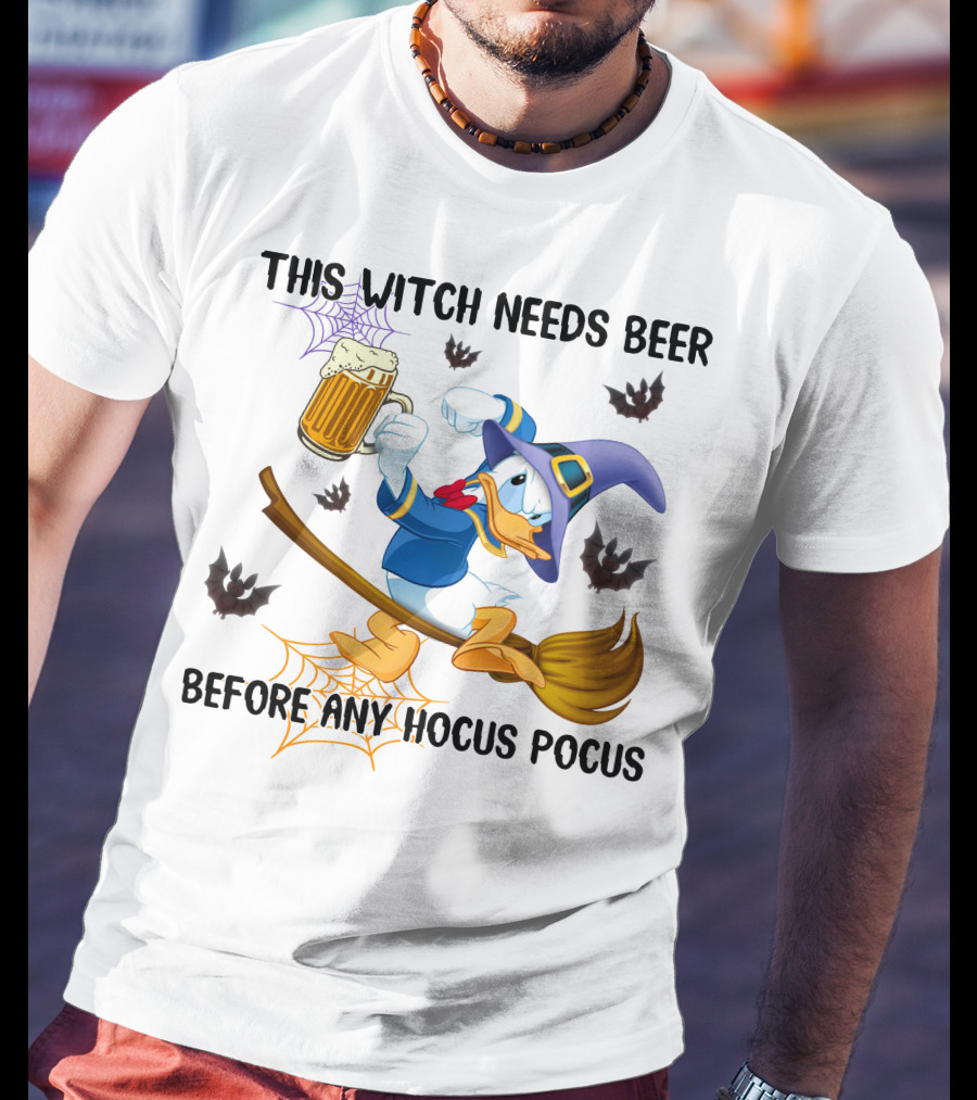 This Witch Needs Beer Before Any Hocus Pocus Donald Duck Halloween T-Shirt
