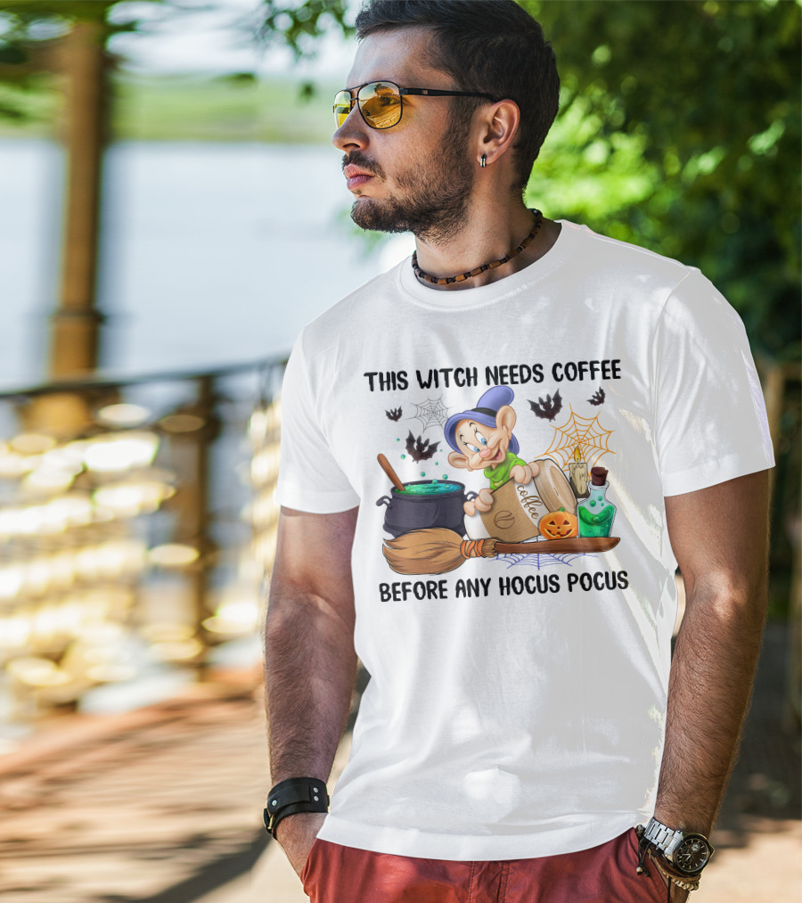 This Witch Needs Coffee Before Any Hocus Pocus Dopey T-Shirt