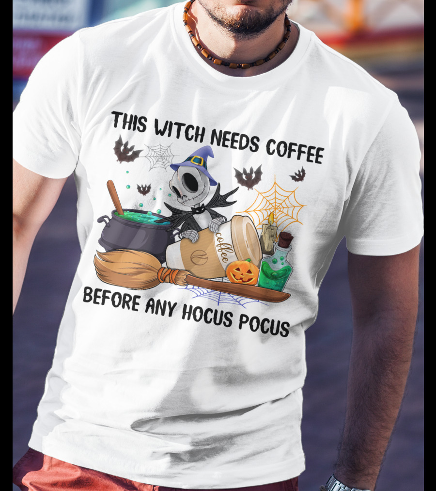 This Witch Needs Coffee Before Any Hocus Pocus Jack Skellington T-Shirt
