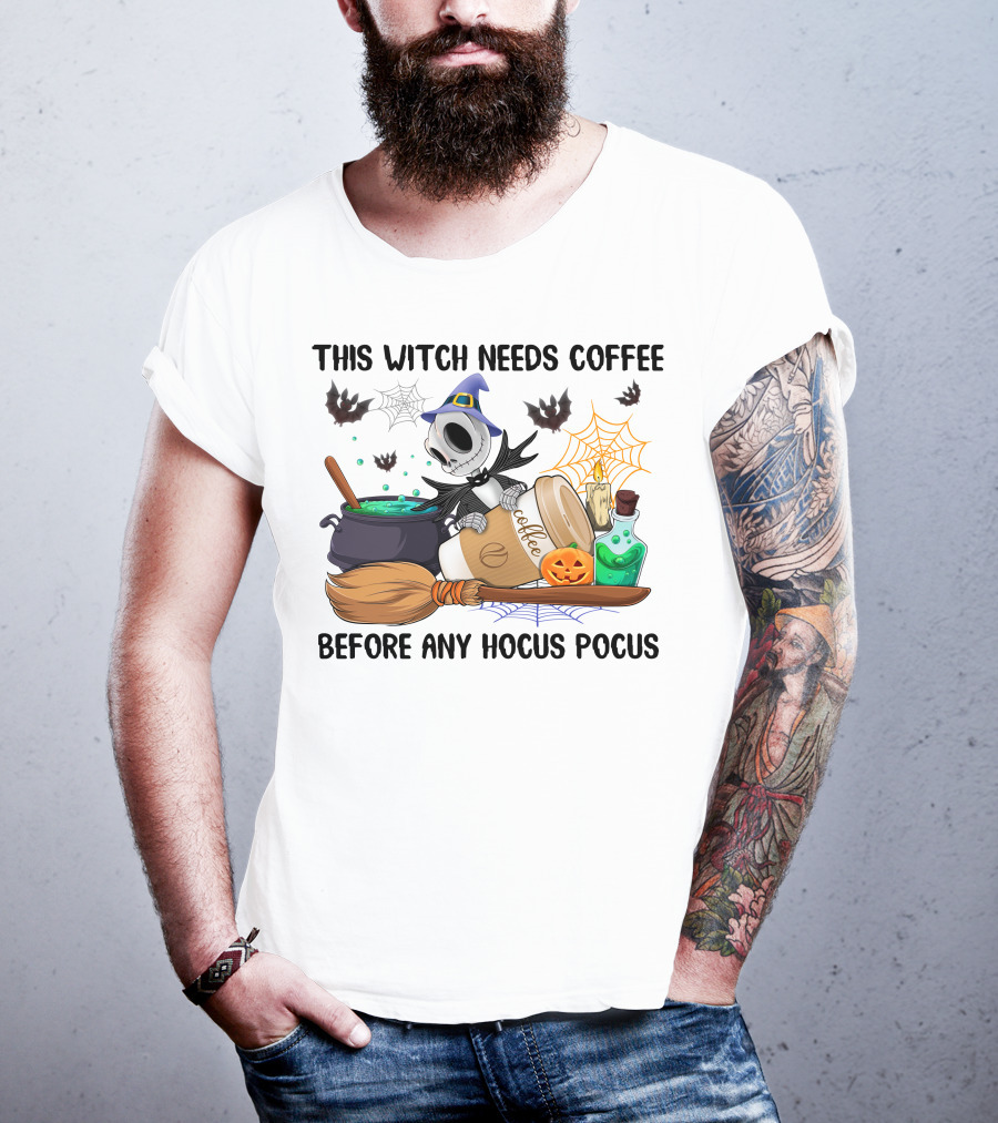 This Witch Needs Coffee Before Any Hocus Pocus Jack Skellington T-Shirt