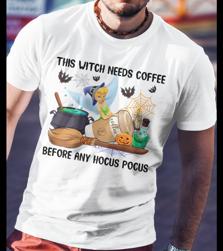 Tinker Bell This Witch Needs Coffee Before Any Hocus Pocus T-Shirt