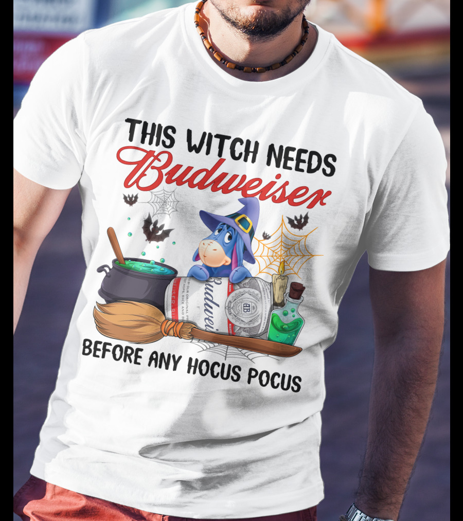 This Witch Needs Budweiser Before Any Hocus Pocus Eeyore T-Shirt