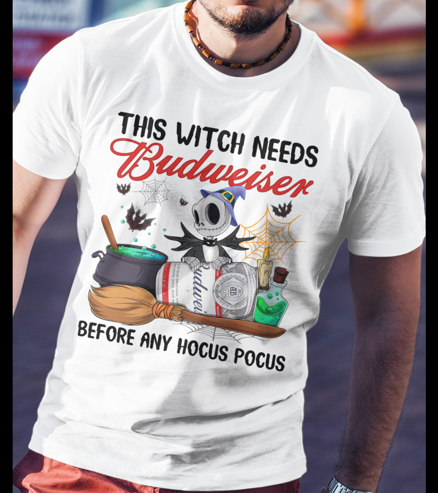 This Witch Needs Budweiser Before Any Hocus Pocus Jack Skellington Halloween T-Shirt