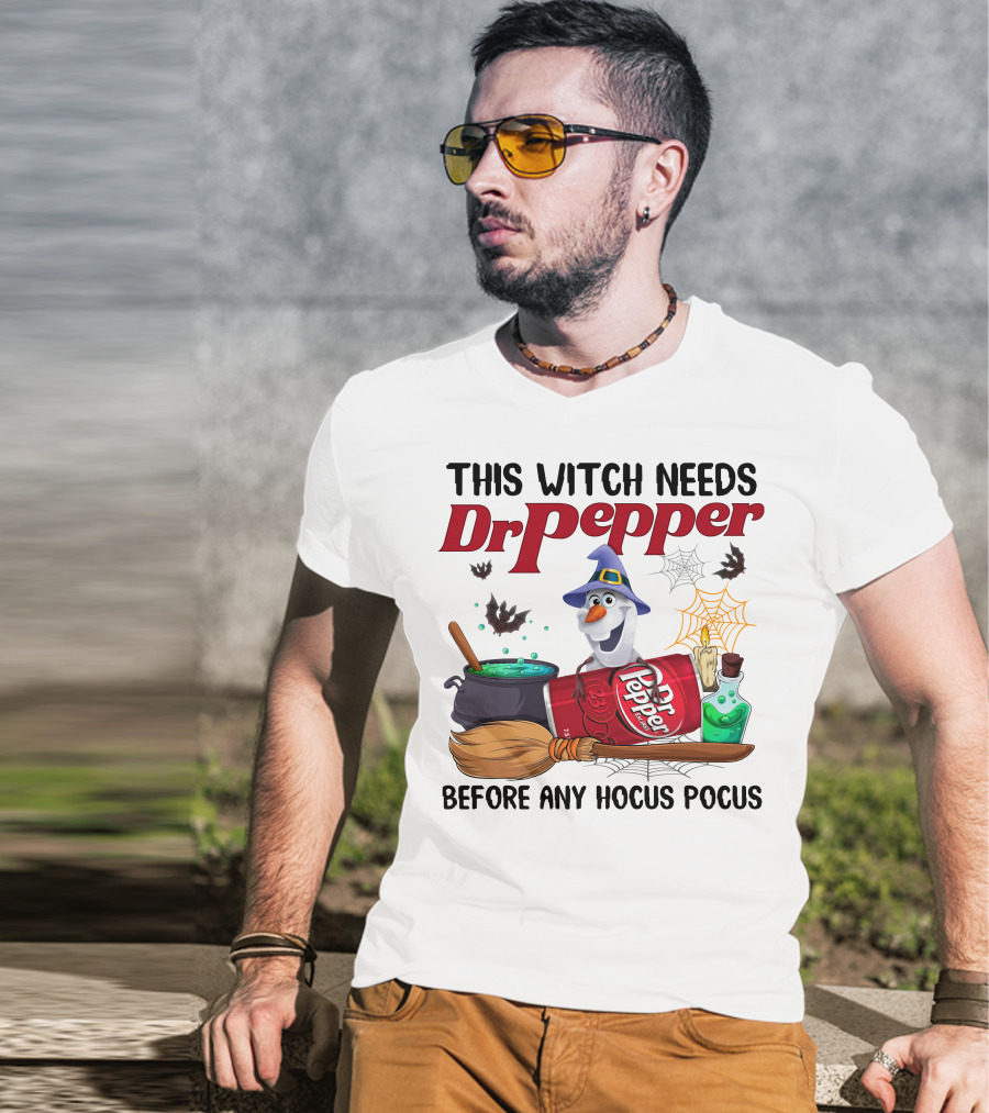 This Witch Needs Dr Pepper Before Any Hocus Pocus Olaf T-Shirt