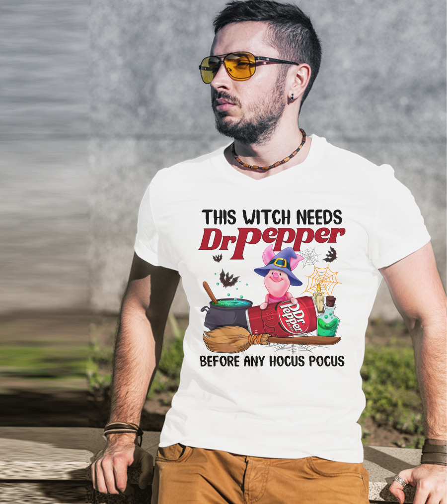 This Witch Needs Dr Pepper Piglet Before Any Hocus Pocus T-Shirt