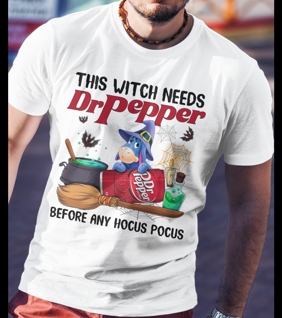 This Witch Needs Dr Pepper Eeyore Before Any Hocus Pocus T-Shirt