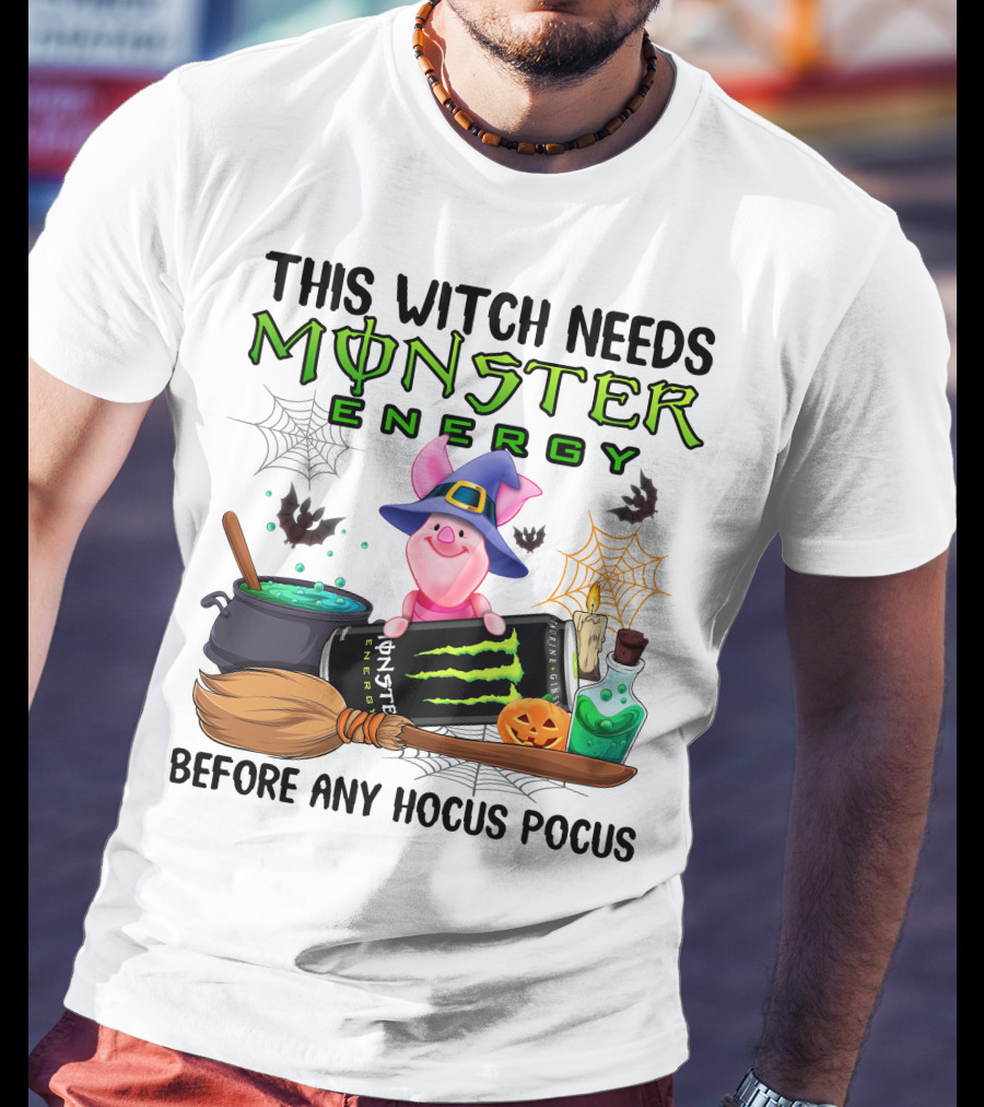 This Witch Needs Monster Energy Before Any Hocus Pocus Piglet T-Shirt