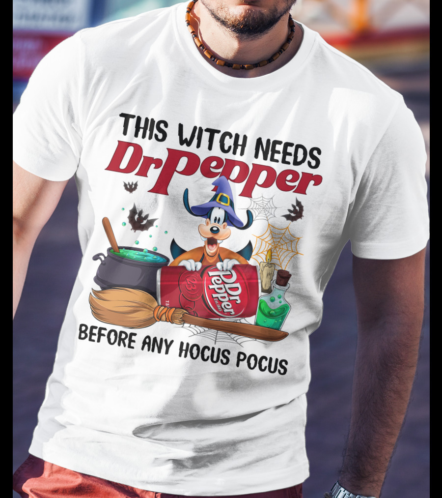 This Witch Needs Dr Pepper Before Any Hocus Pocus Goofy T-Shirt
