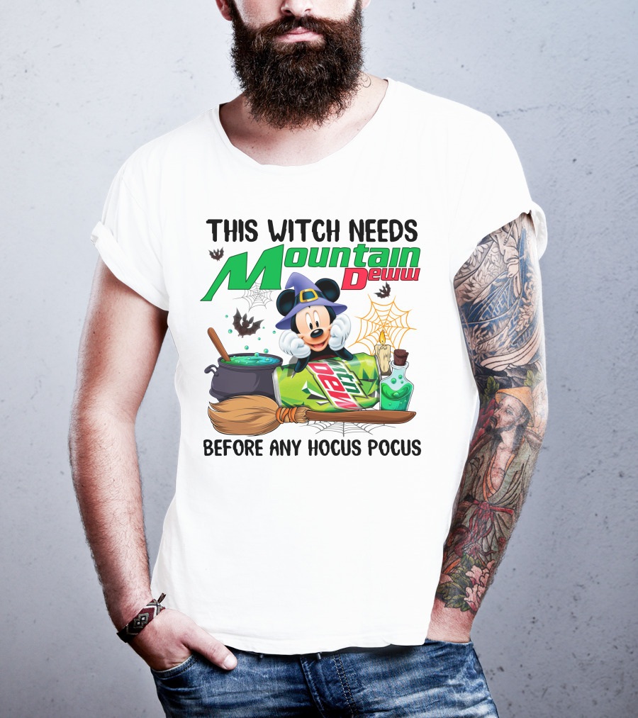 This Witch Needs Mountain Dew Before Any Hocus Pocus Mickey T-Shirt