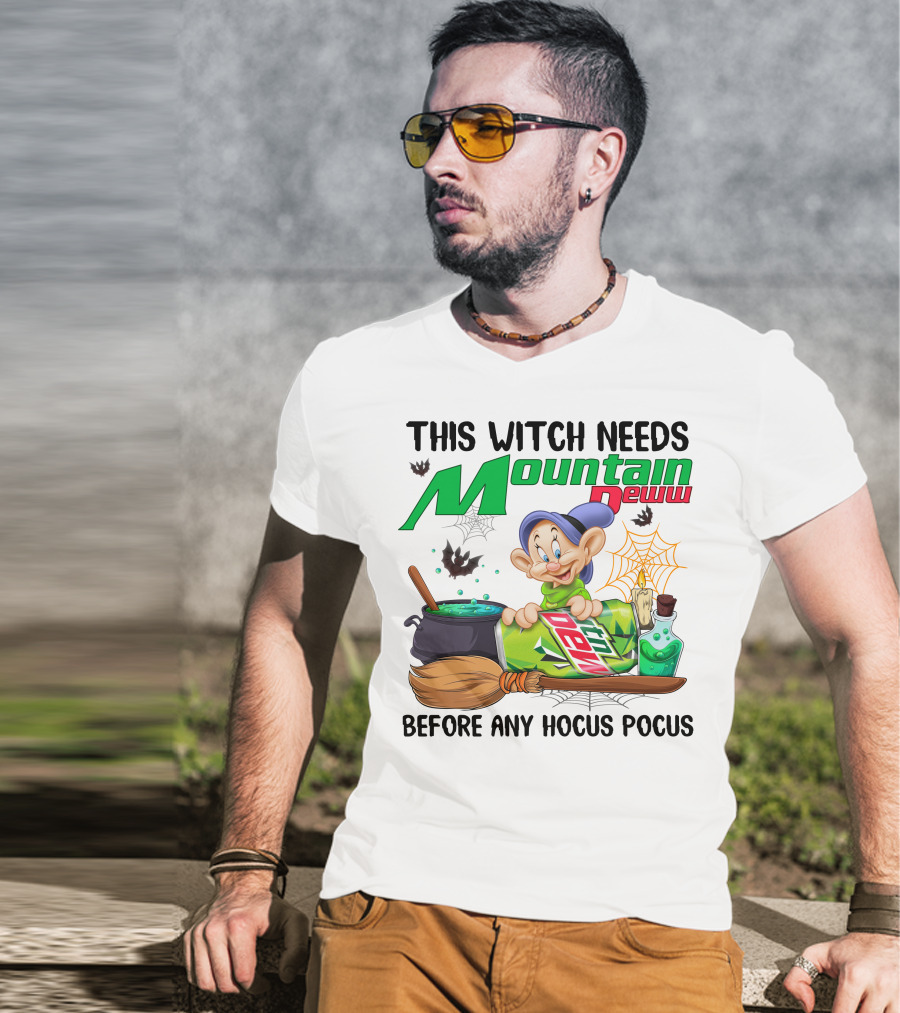 This Witch Needs Mountain Dewu Before Any Hocus Pocus Dopey T-Shirt