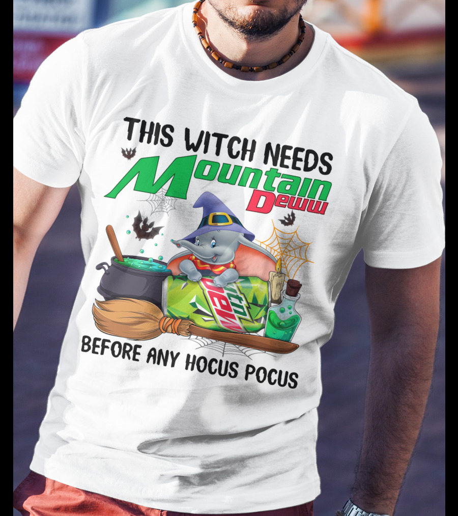 This Witch Needs Mountain Dew Before Any Hocus Pocus Dumbo T-Shirt