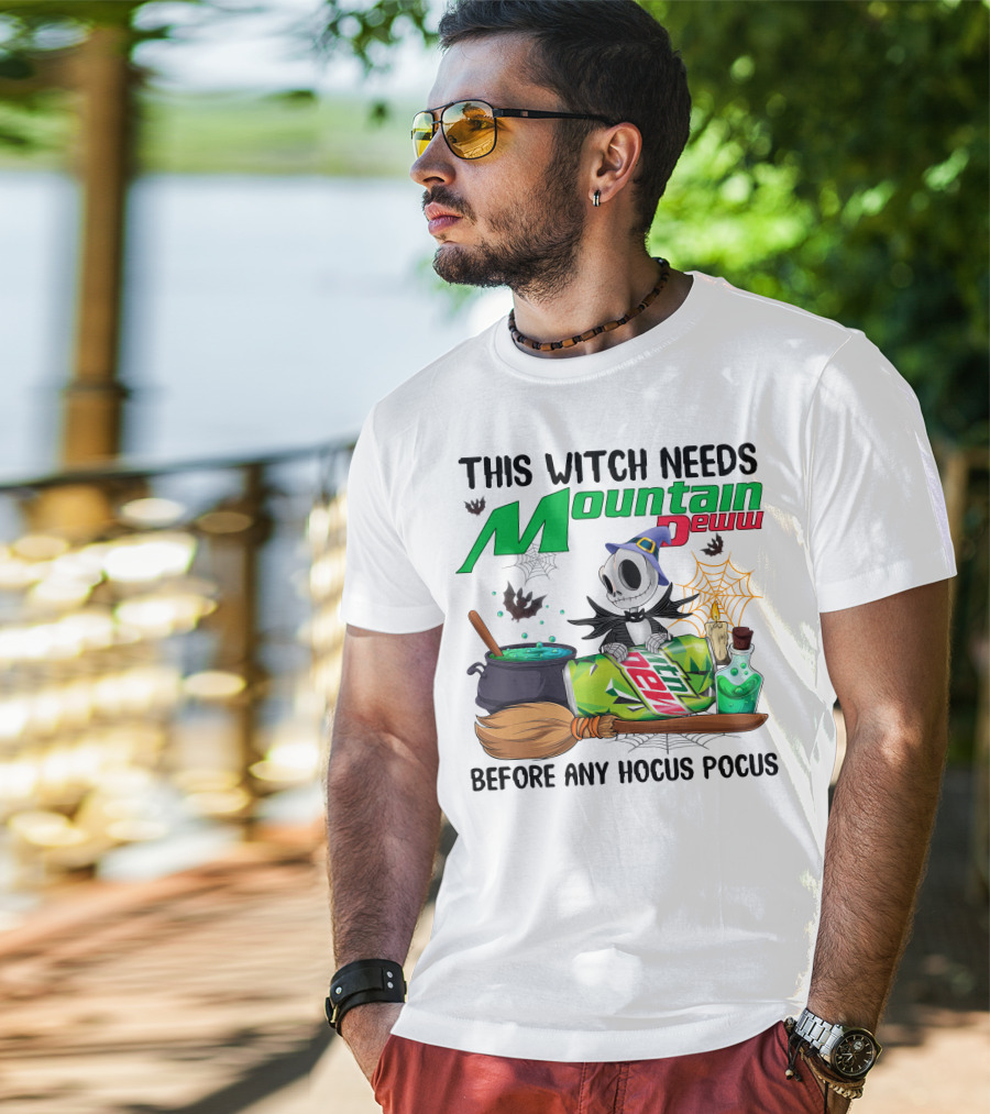 This Witch Needs Mountain Dew Before Any Hocus Pocus Jack Skellington T-Shirt