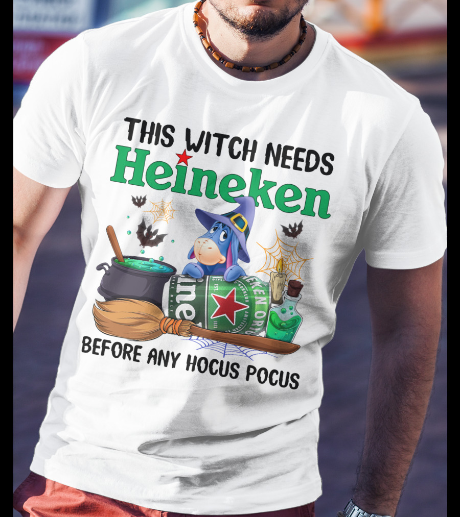 This Witch Needs Heineken Before Any Hocus Pocus Eeyore T-Shirt