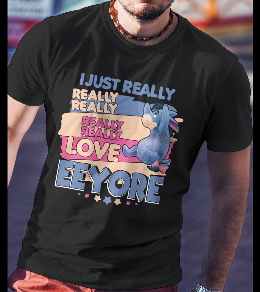 I Just Really Really Really Really Love Eeyore T-Shirt