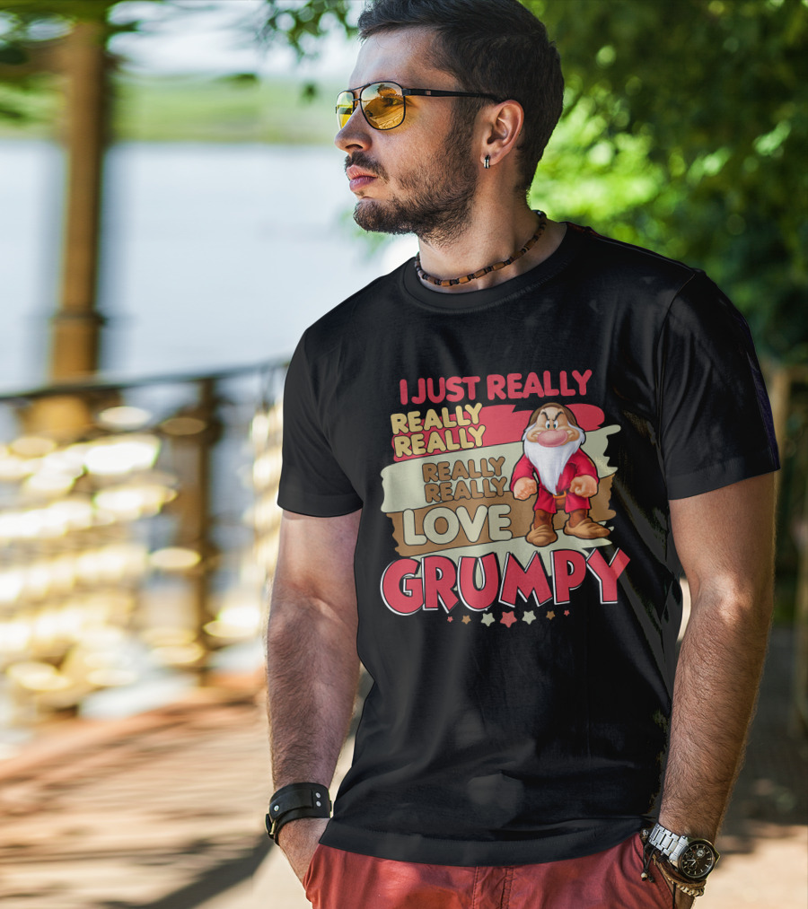 I Just Really Really Really Really Really Love Grumpy T-Shirt