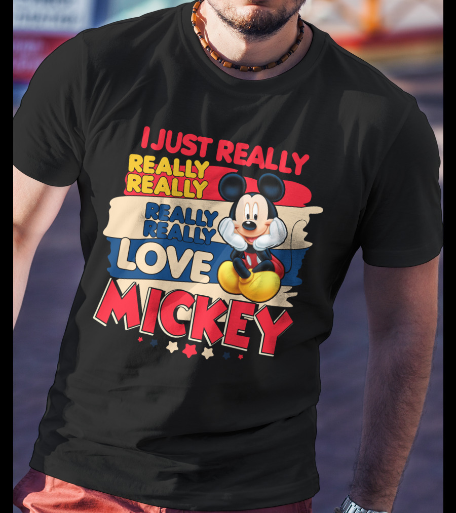 I Just Really Really Love Mickey T-Shirt