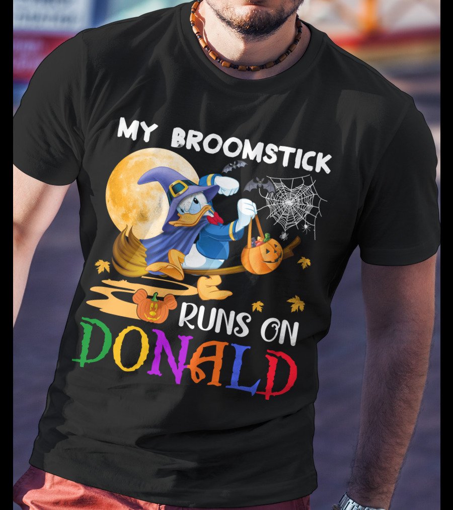 My Broomstick Runs On Donald T-Shirt