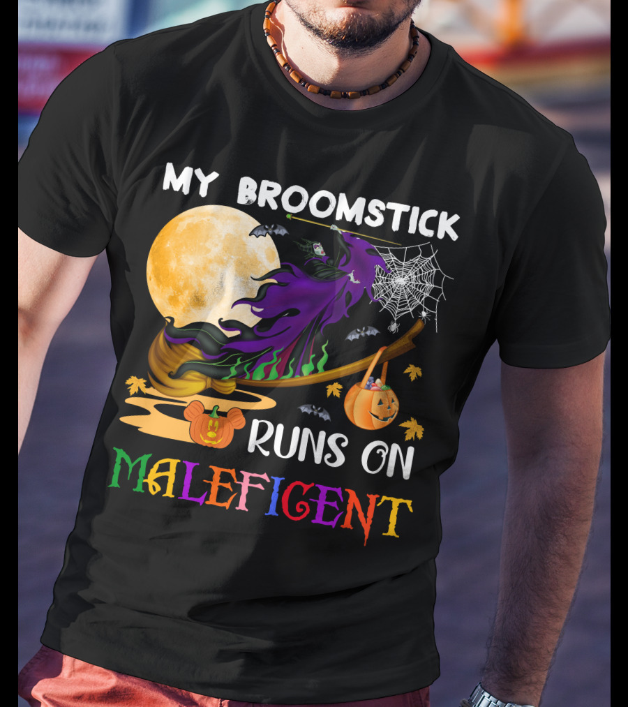 My Broomstick Runs On Maleficent T-Shirt