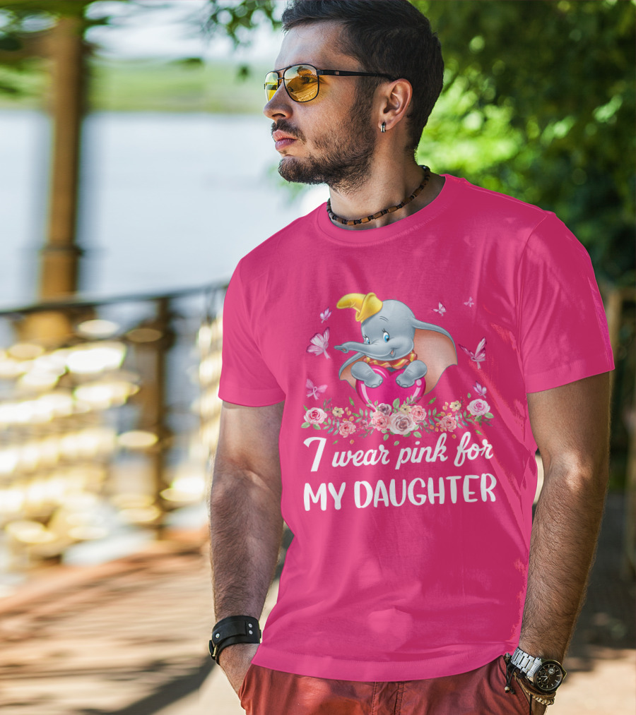 Dumbo I Wear Pink For My Daughter T-Shirt