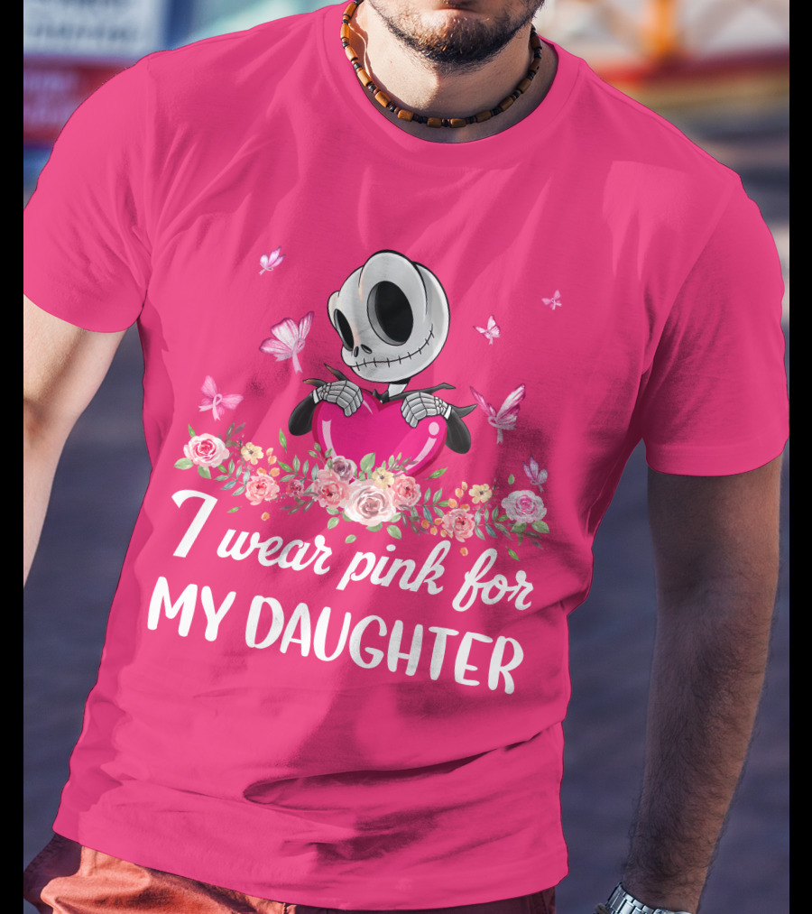 Jack I Wear Pink For My Daughter T-Shirt