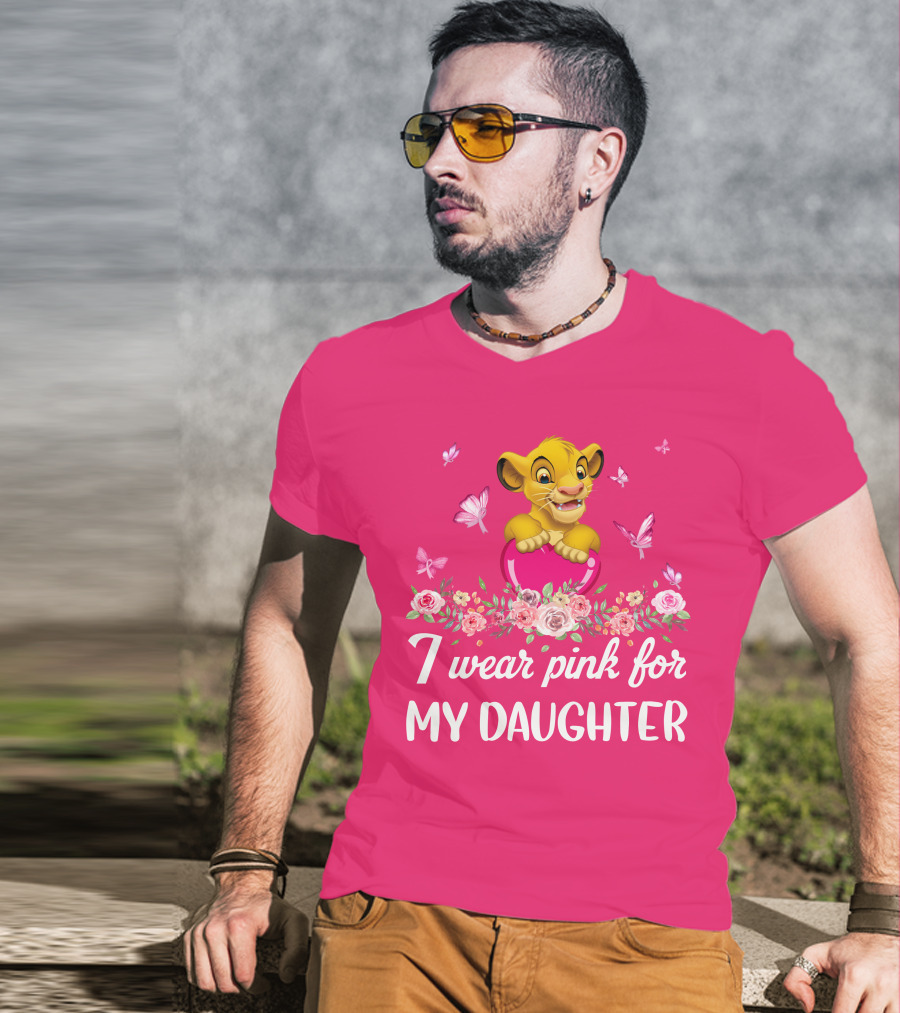 I Wear Pink For My Daughter Simba Lion King Butterfly Flowers T-Shirt
