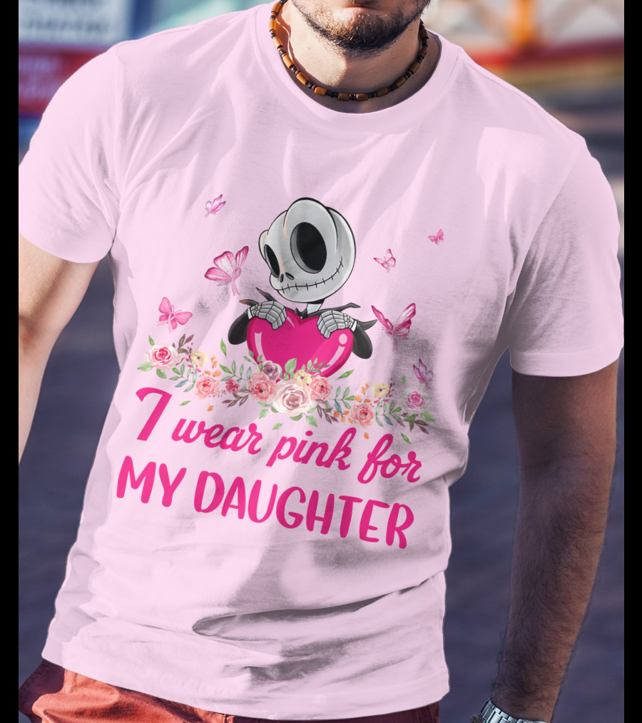I Wear Pink For My Daughter T-Shirt