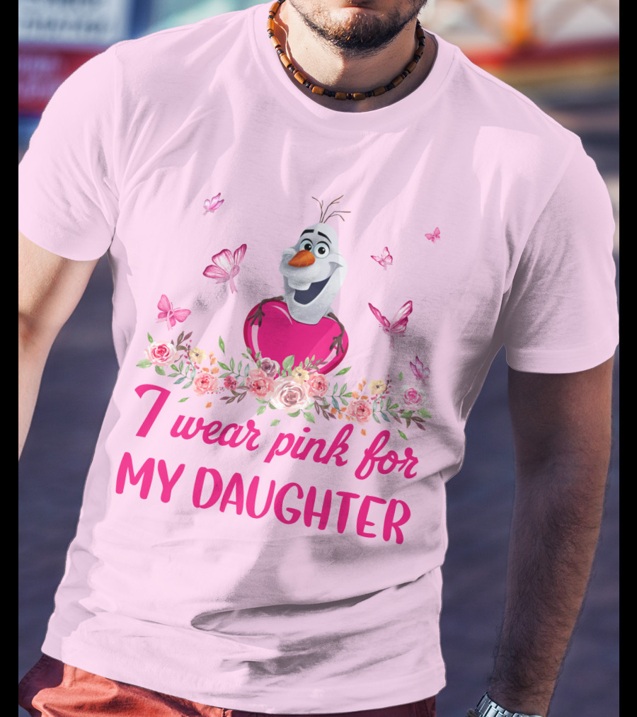 I Wear Pink For My Daughter Olaf Butterfly Flower T-Shirt