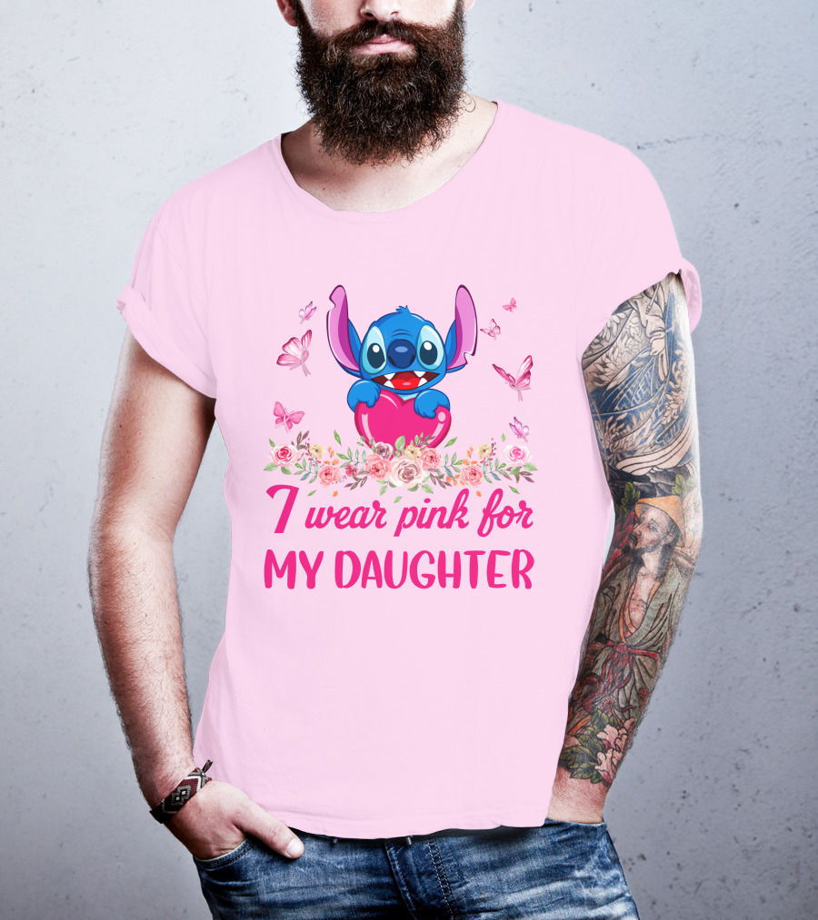 Stitch I Wear Pink For My Daughter T-Shirt