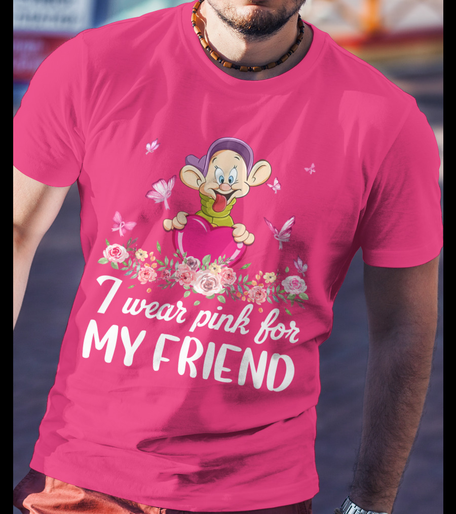 Dopey I Wear Pink For My Friend Butterflies Roses T-Shirt