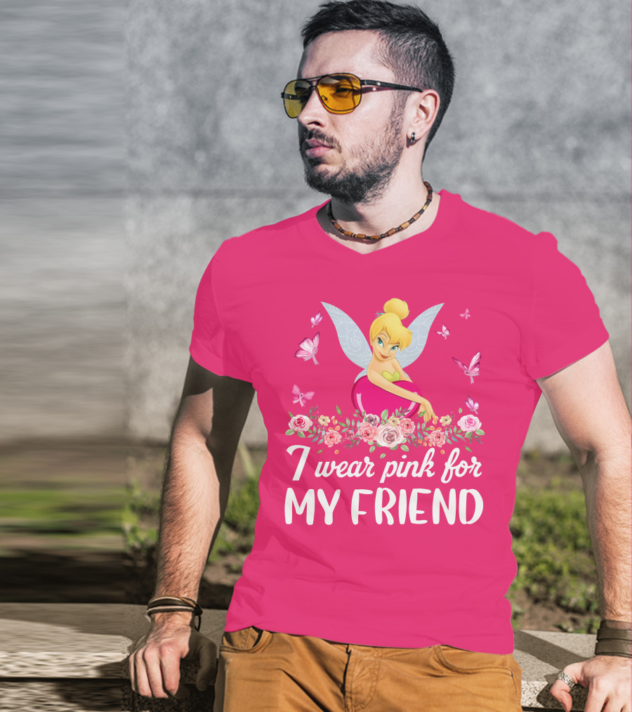 Tinkerbell I Wear Pink For My Friend T-Shirt
